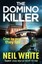 The Domino Killer by Neil White (Paperback, 2016)