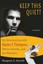Keep This Quiet!: My Relationship with Hunter S. Thompson, Milton Klonsky, and J