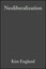 Neoliberalization: States, Networks, Peoples by John Wiley and Sons Ltd...