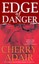 Edge of Danger: A Novel by Cherry Adair.