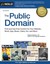 The Public Domain: How to Find & Use Copyright-Free Writings, Music, Art &...