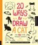 20 Ways to Draw a Cat and 44 Other Awesome Animals: A Sketchbook for Artists,...