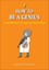 How to Be a Genius: A Handbook for the Aspiring Smarty-Pants by Andre de...