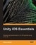 Unity IOS Essentials by Robert Wiebe (English) Paperback Book Free Shipping!