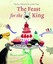 The Feast for the King - Hardcover NEW Marlies Verhels 2015-04