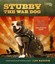 Stubby the War Dog The True Story of World War I's Bravest Dog 9781426314865