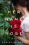 Her Name Is Rose by Christine Breen (Paperback / softback, 2016)