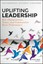 Uplifting Leadership How Organizations, Teams, and Communities ... 9781118921326