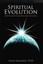 Spiritual Evolution: How Science Redefines Our Existence by Chad Kennedy Ph. D.