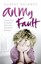 All My Fault: The True Story of a Sadistic Father and a Little Girl Left