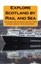 Explore Scotland by Rail and Sea: The Guide for Holiday and Day Trips in...