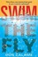 Swim the Fly by Don Calame.