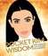 Pocket Kim Wisdom: Witty Quotes and Wise Words from Kim Kardashian.