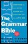 The Grammar Bible: Everything You Always Wanted to Know About Grammar But...
