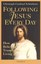 Following Jesus Every Day How Believing Transforms Living 9781586177850