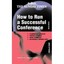 Creating Success: How to Run a Successful Conference: Planning and logistics, Ke