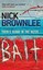 NICK BROWNLEE ___ BAIT ___ BRAND NEW ___ FREEPOST