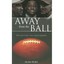 Away from the Ball: The NFL's Off-The-Field Heroes - Hardcover NEW Ross, Alan Au