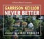 A Prairie Home Companion: Never Better by Garrison Keillor (CD-Audio, 2008)