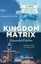 Kingdom Matrix Designing a Church for the Kingdom of God 9781943425174