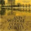 And Wisdom Comes Quietly (Wisdom S.) by Helen Exley.