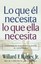 Lo Que el Necesita, Lo Que Ella Necesita: Construya un - Paperback NEW F., Will