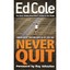 Never Quit Edwin Cole