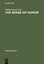 The Sense of Humor: Explorations of a Personality Characteristic (Humor Research