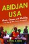 Abidjan USA: Music, Dance, and Mobility in the Lives of Four Ivorian Immigrants