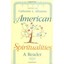 American Spiritualities: A Reader Catherine L. Albanese