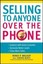 Selling to Anyone Over the Phone by Renee P. Walkup.