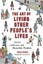 The Art of Living Other People's Lives: Stories, Confessions, and Memorable