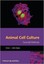 Animal Cell Culture: Essential Methods (Essential Methods) by John M. Davis.