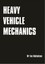 Heavy Vehicle Mechanics by Ian Nicholson.