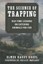 The Science of Trapping: Old-Time Lessons on Catching Animals for Fur by...