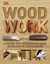 Woodwork: A Step-By-Step Photographic Guide to Successful Woodworking.