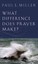 What Difference Does Prayer Make? by Dr Paul Miller (Paperback / softback, 2013)