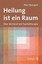 Heilung ist ein Raum Peter Bourquin