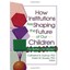 How Institutions are Shaping the Future of Our Children: For Better or for Worse