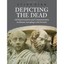 Depicting the Dead: Self-Representation and Commemoration on Roman Sarcophagi Wi