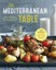 NEW The Mediterranean Table By Sonoma Press Paperback Free Shipping