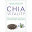 Chia Vitality: 30 Days to Better Health, Greater Vibrancy, and a More Meaningful