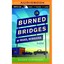 The Burned Bridges of Ward, Nebraska Curtright, Eileen