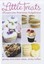 Little Treats: Whoopie Pies, Florentines, Fudgelicious, Gooey Chocolate Cakes,