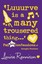 `Luuurve is a many trousered thing...' (Confessions of Georgia Nicolson, Book