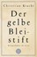 Der gelbe Bleistift Christian Kracht 9783596185313