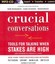 Crucial Conversations: Tools for Talking When Stakes Are High by Joseph...
