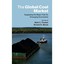 The Global Coal Market: Supplying the Major Fuel for Emerging Economies Thurber,