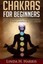 Chakras for Beginners: How to Balance the 7 Chakras, Boost Your Energy & Feel...