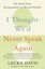 I Thought We'd Never Speak Again by Laura Davis.